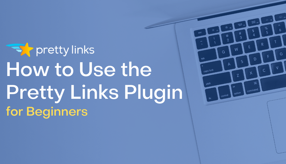 How to Use the Pretty Links Plugin