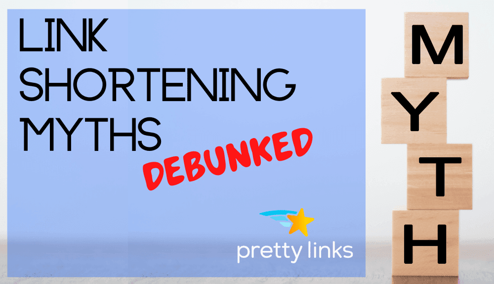 mitos sobre o encurtamento de links_Pretty Links