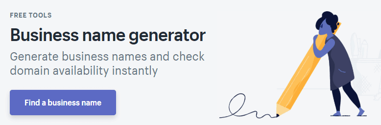 Utilisez le générateur de noms d'entreprise de Shopify pour créer un bon nom d'entreprise.