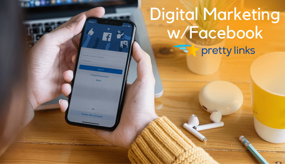 Facebook as a Digital Marketing Tool_Pretty Links