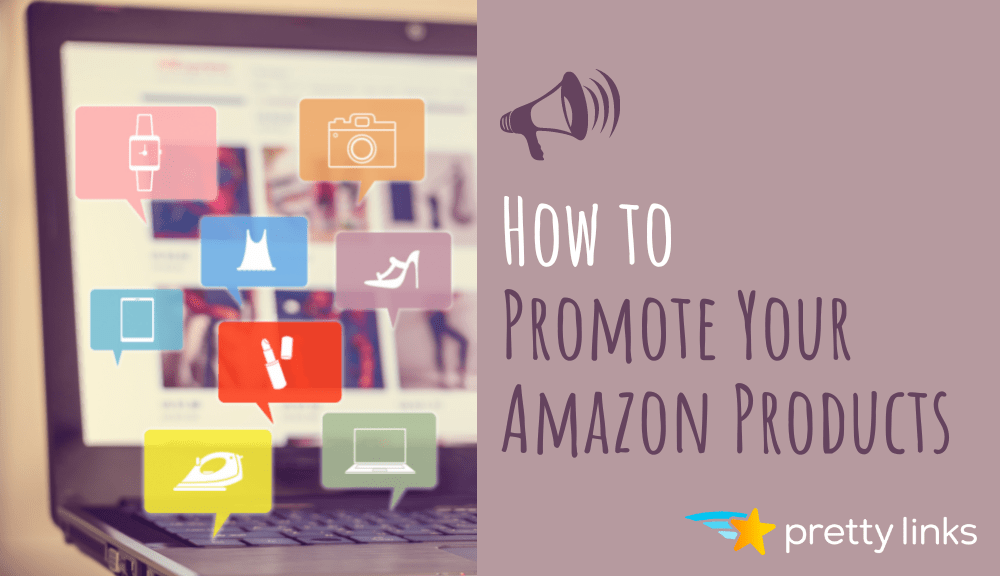 promote amazon products_Pretty Links