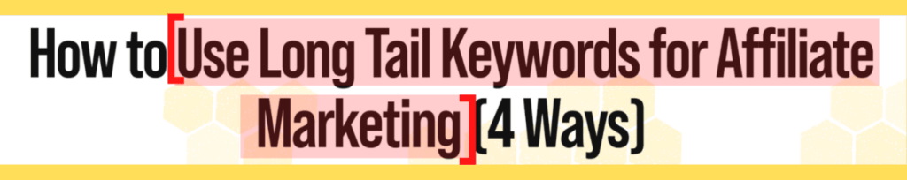 Easy Affiliate Long-Tail Keywords Example