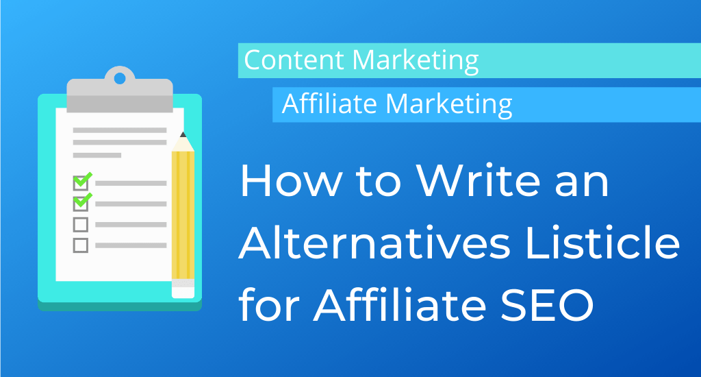 How to Write an Alternatives Listicle for Affiliate SEO