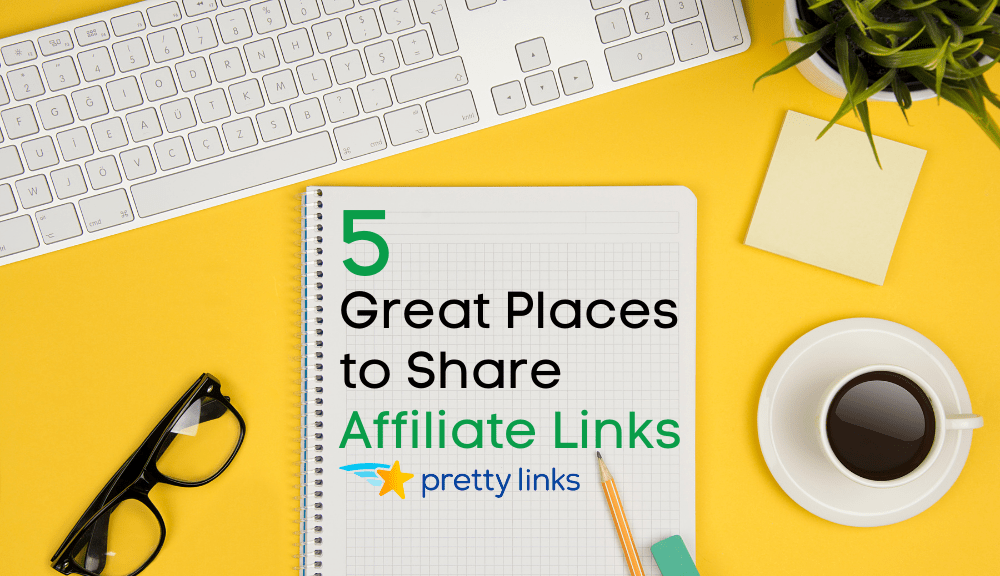 Places to share affiliate links_Pretty Links