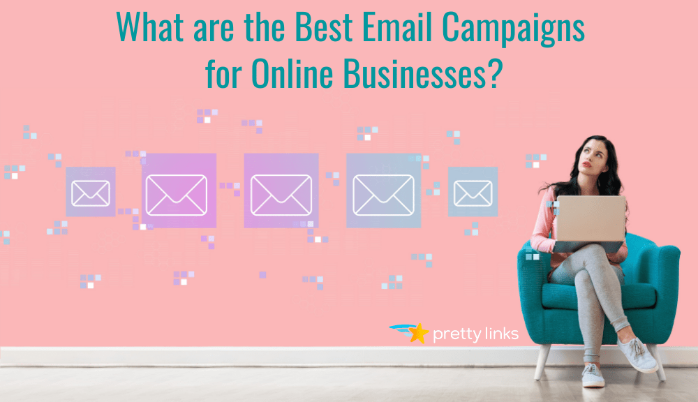 best email campaigns_Pretty Links