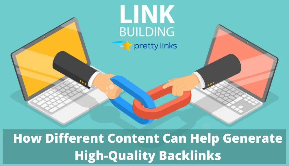 4 Types of Content that Will Help Generate High-Quality Backlinks