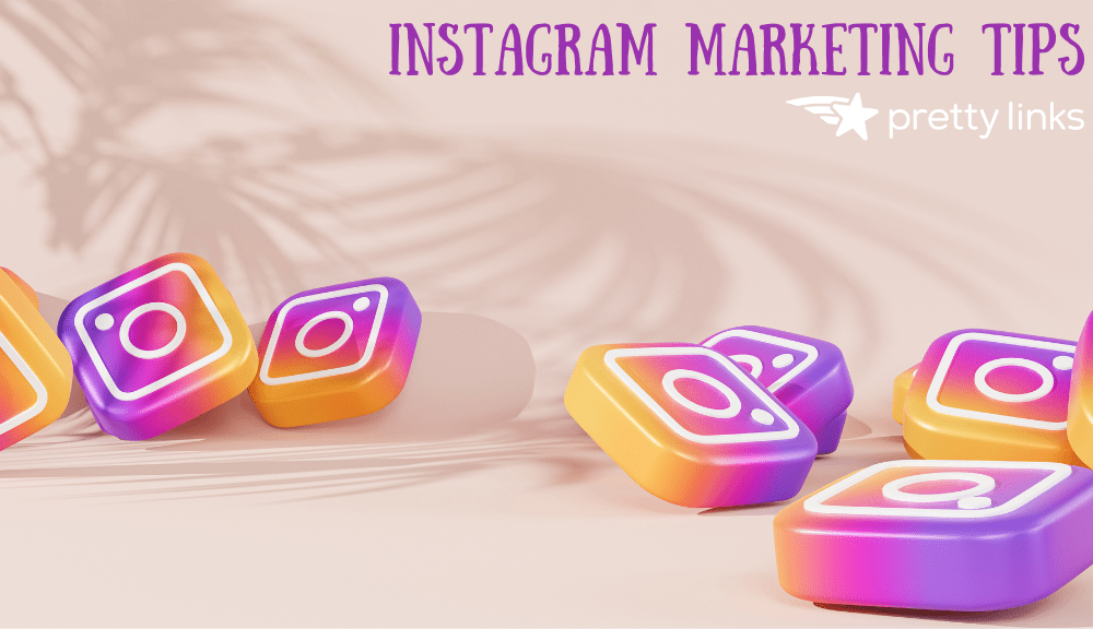 How to Market Your Business on Instagram_Pretty Links