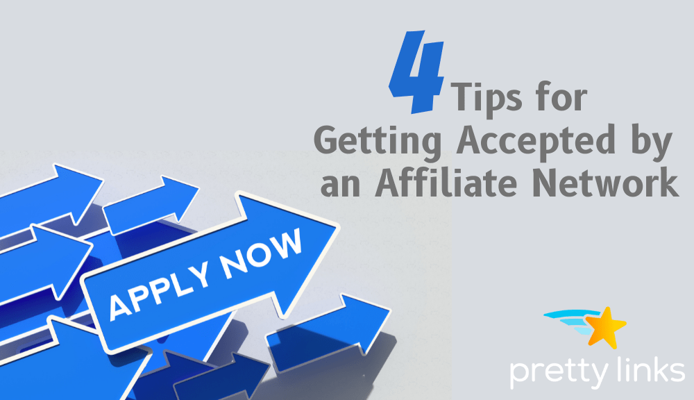Getting Accepted by an Affiliate Network_PrettyLinks