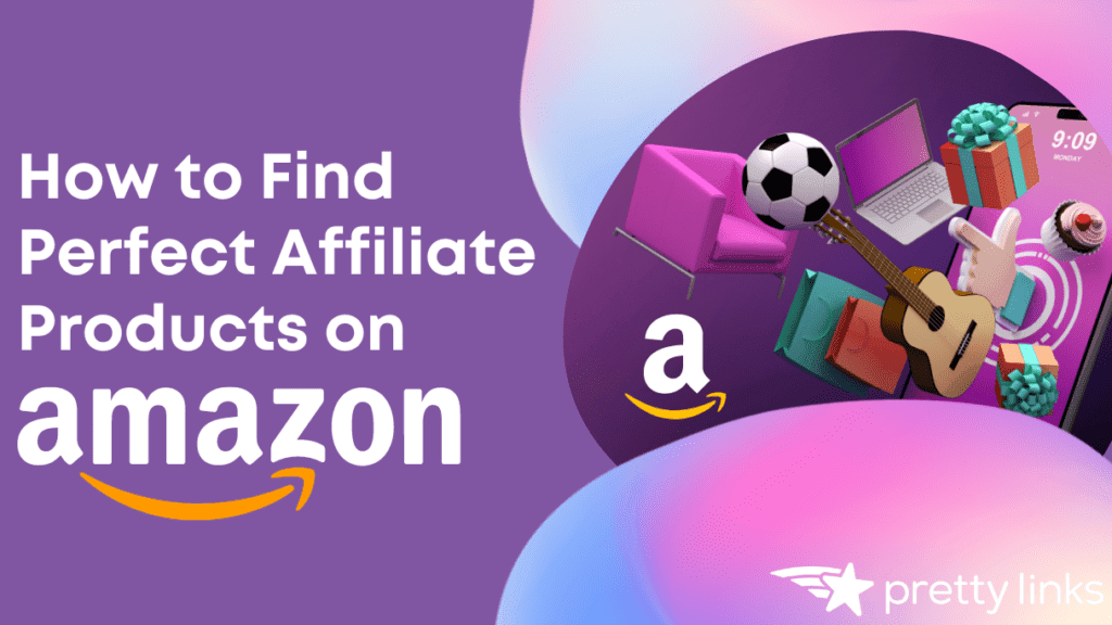 Produits d'affiliation Amazon parfaits_Pretty Links