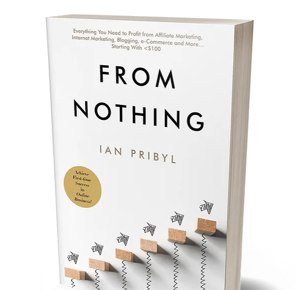 From Nothing, by Ian Pribyl - Pretty Links Top Pick Affiliate Marketing Books