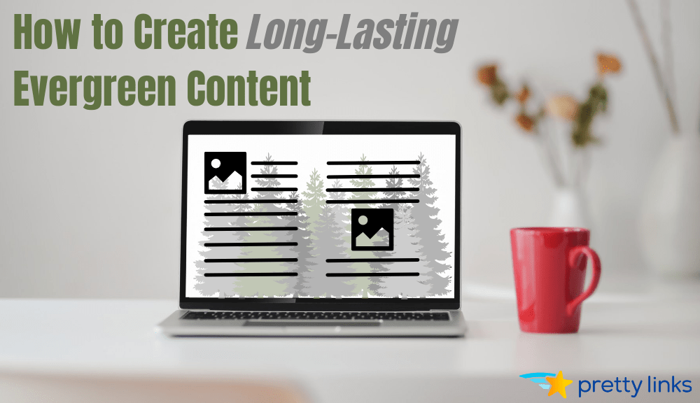 Evergreen Content_Pretty Links