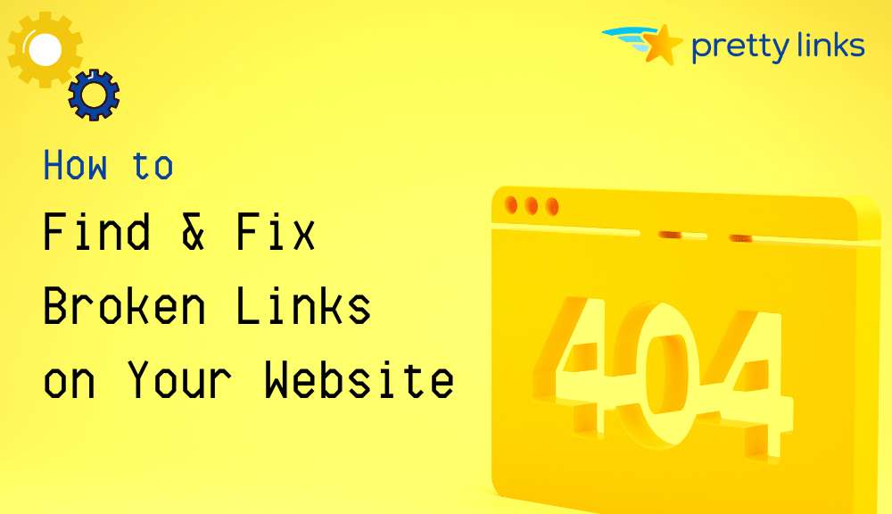 Find and Fix Broken Links_Pretty Links