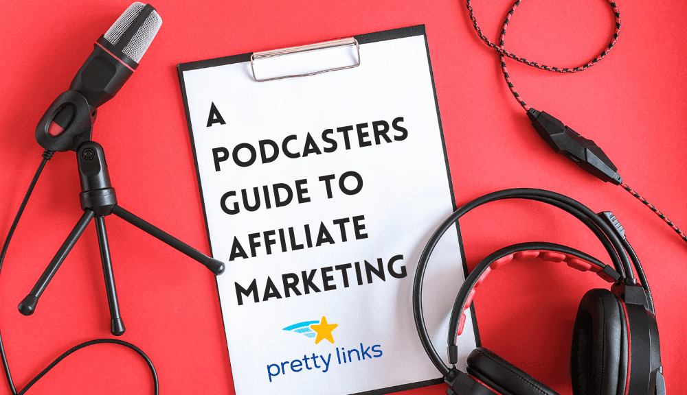 Podcasters Guide_Pretty Links