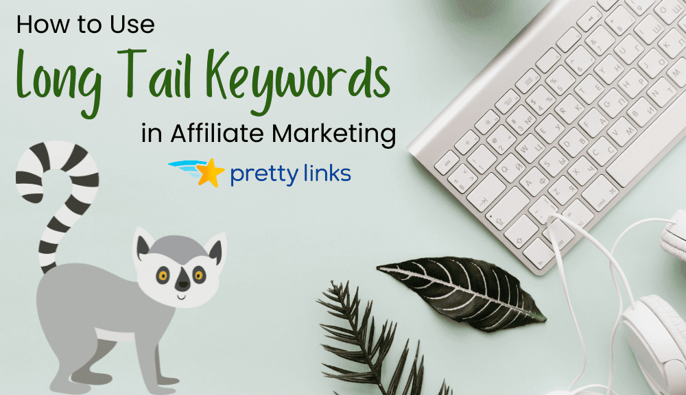 Long Tail Keywords_Pretty Links