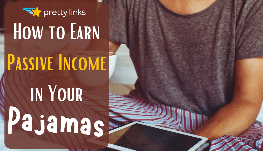 Passive Income in Pajamas