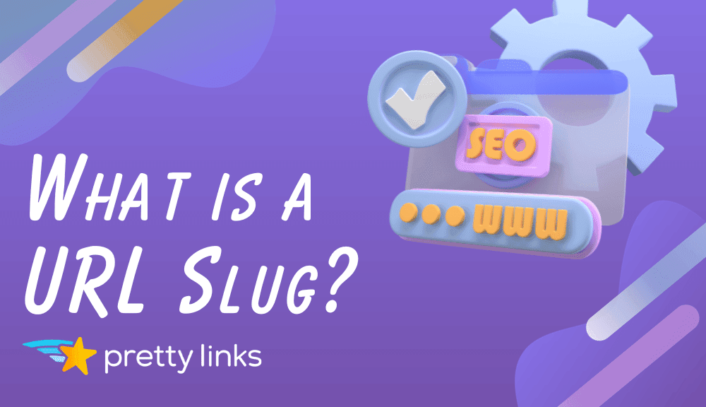 O que é um URL Slug_Pretty Links