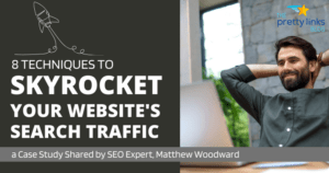 Skyrocket Your Website's Search Traffic_Pretty Links_Matthew Woodward