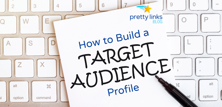 How to build a target audience profile 
