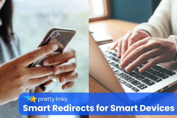 Crie tecnologia e redirecionamentos de navegador com o Pretty Links para adaptar a experiência do usuário ao seu público. 