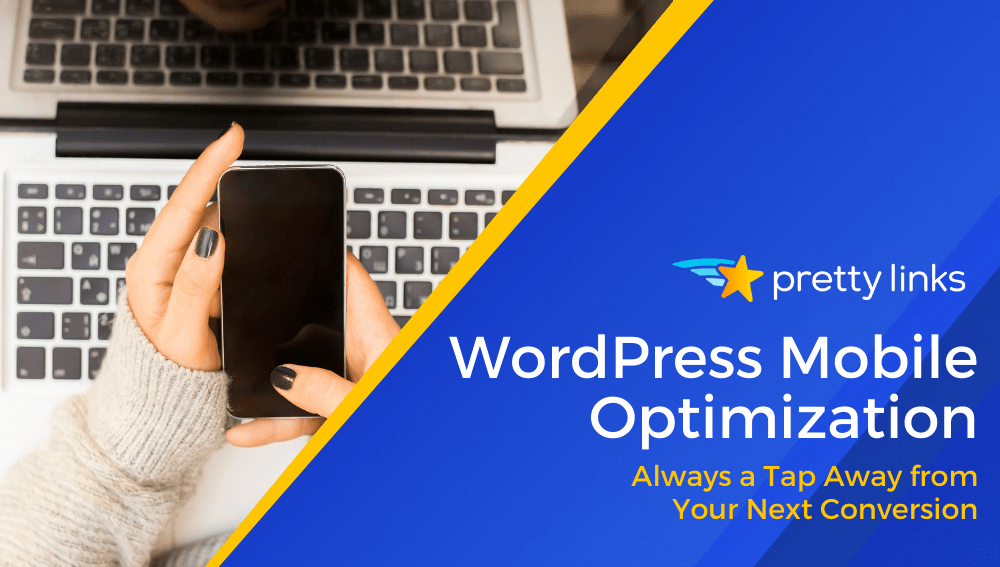 WordPress Mobile Optimization_Pretty Links Blog