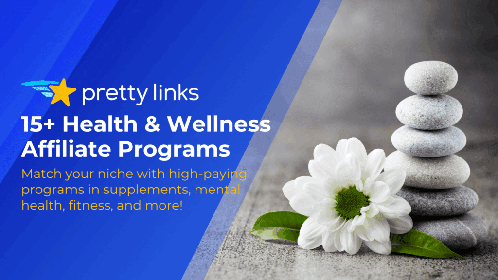 Gesundheit und Wellness Affiliate-Programme_Pretty Links Blog