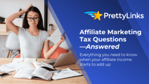 10 Fragen, die Sie sich wahrscheinlich gerade über Affiliate-Marketing-Steuern stellen