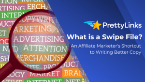 O que é um Swipe File? O atalho de um profissional de marketing de afiliados para escrever textos melhores