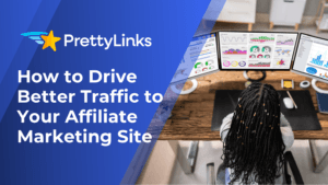 How to Drive High-Quality Traffic to Your Affiliate Marketing Site