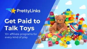 Top Kids Toys Affiliate Programs that Pay You to Play