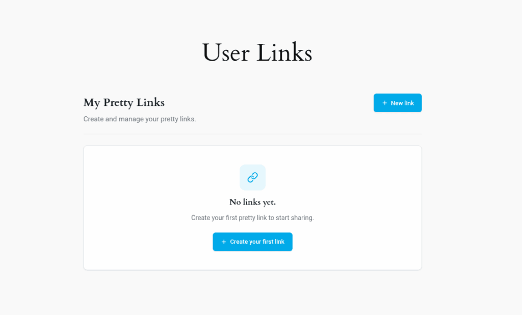 Screenshot of User Links page: 'My Pretty Links' section with a blue 'New link' button and a card stating 'No links yet' with a 'Create your first link' button.