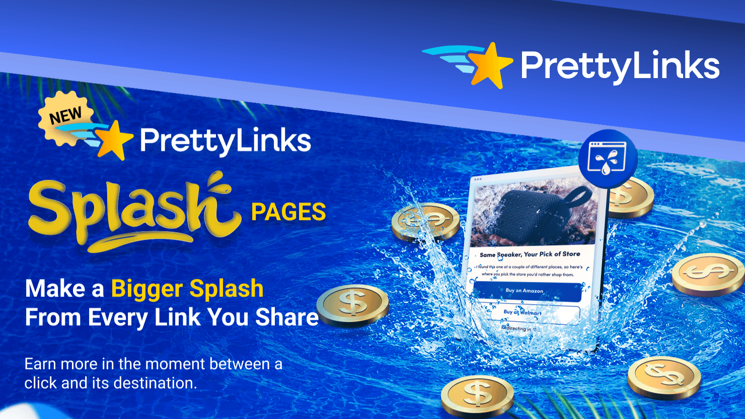 Introducing PrettyLinks Splash Pages | Here to Make a Splash in Your Affiliate Income